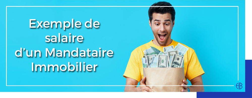 Exemple de salaire d'un mandataire immobilier