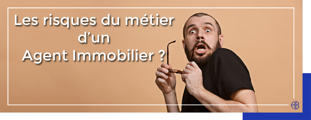 Les riques du métier d'agent immobilier