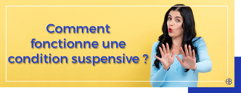 comment-fonctionne-une-condition-suspensive