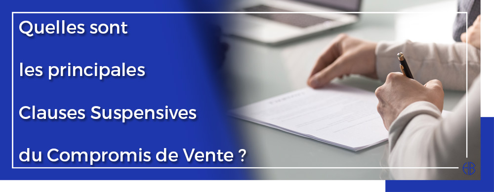 quelles-sont-les-principales-clauses-suspensives-du-compromis-de-vente